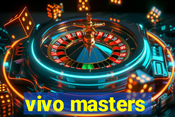 vivo masters